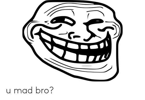 Bro U Mad Face Free Download PNG HD Transparent PNG Image